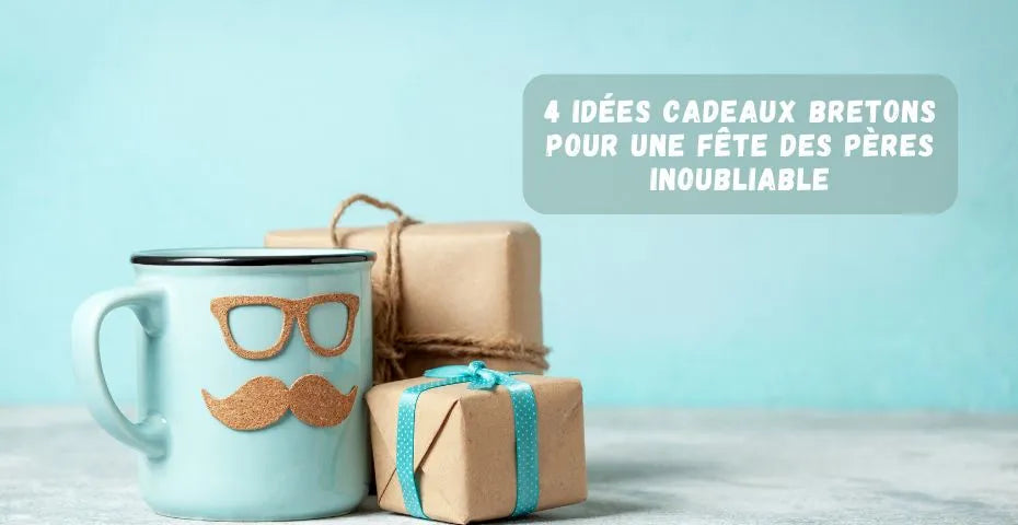 4 idées cadeaux bretons pour une fête des pères inoubliable